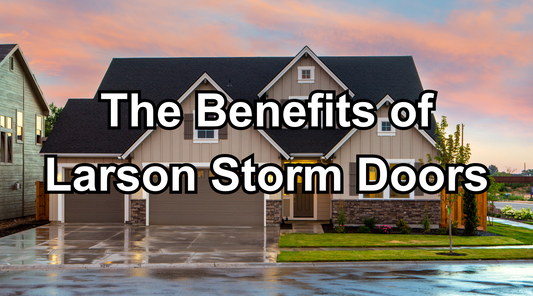 Larson Storm Doors: Enhancing Your Home's Aesthetics and Functionality