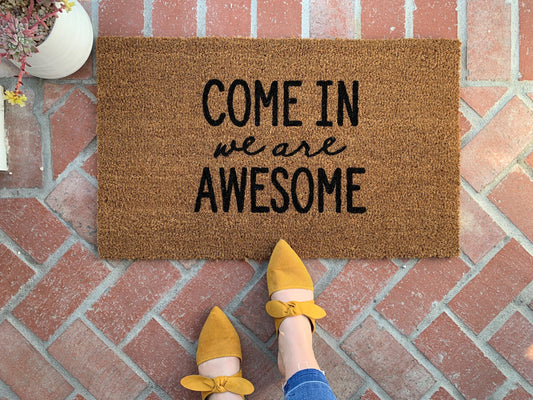 Come In We are Awesome Funny Family Doormat