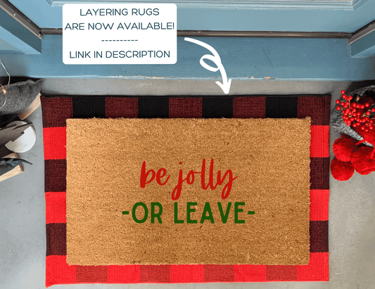 Funny Doormat, Be Jolly Or Leave Christmas Doormat