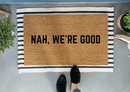 Nah, We're Good Funny Doormat