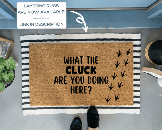 What the Cluck are You Doing Here Funny Chicken Doormat