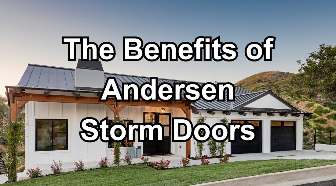 The Benefits of Andersen Storm Doors