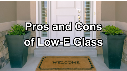 Pros and Cons of Low-E Glass