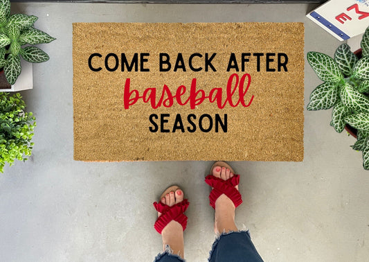 Come Back After Baseball Season Doormat