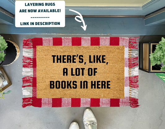 There's Like A Lot Of Books In Here Funny Doormat