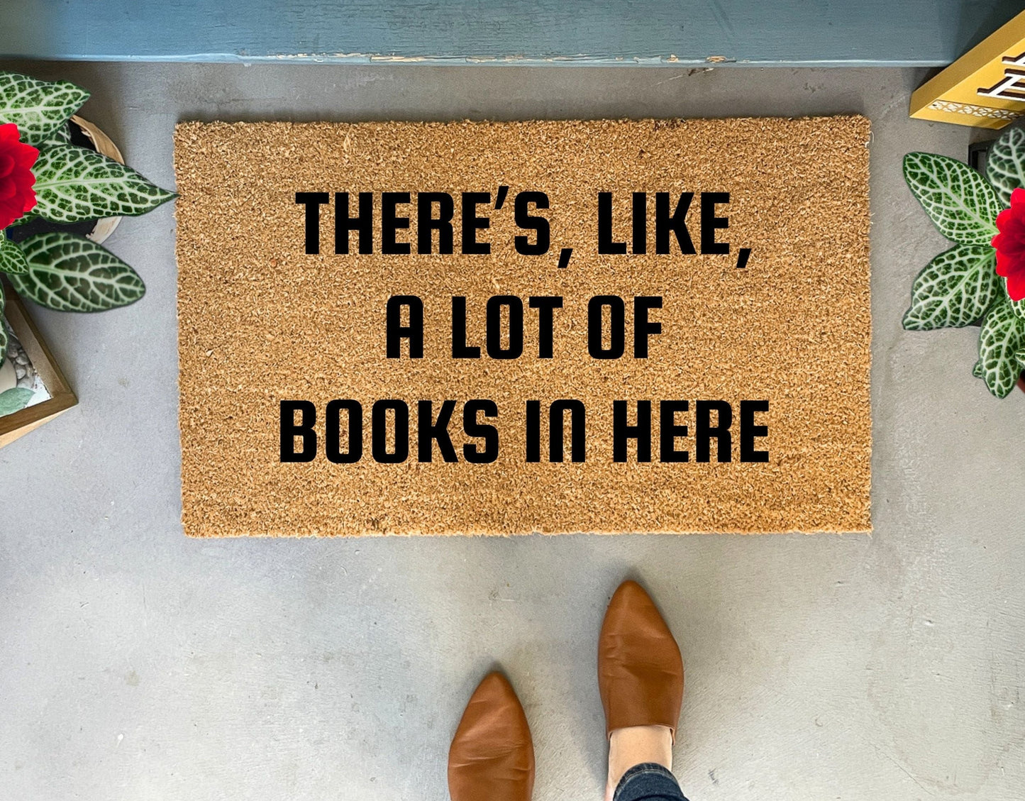 There's Like A Lot Of Books In Here Funny Doormat