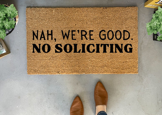 Nah We're Good No Soliciting Doormat