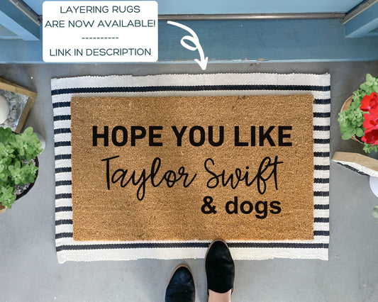 Hope You Like Taylor Swift and Dogs Funny Doormat