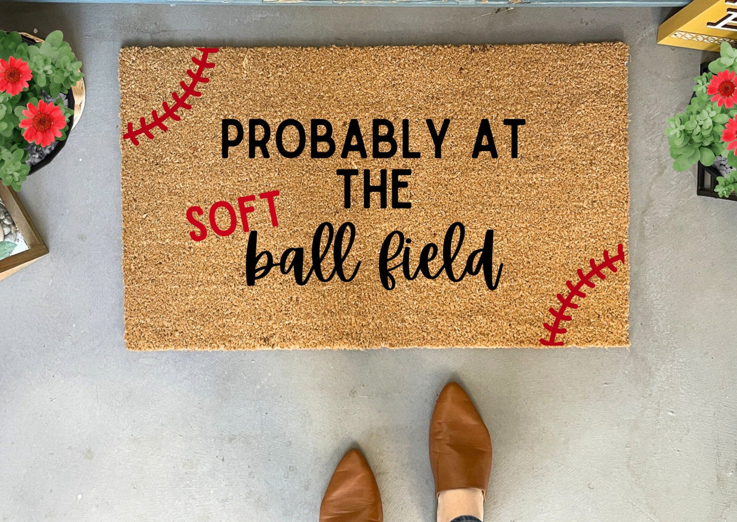 Probably at the Softball Field Doormat