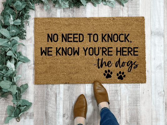 Funny Dog Doormat, No Need to Knock We Know You're Here!
