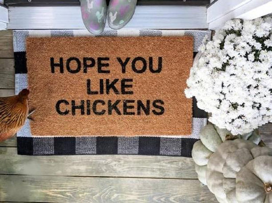 Hope You Like Chickens Funny Doormat