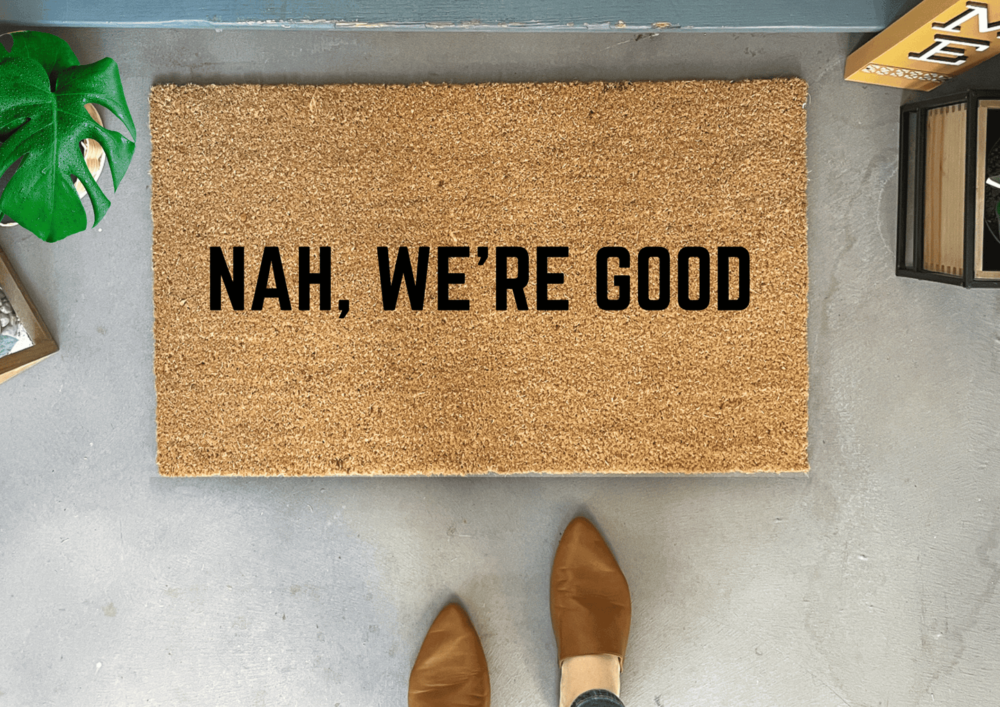 Nah, We're Good Funny Doormat