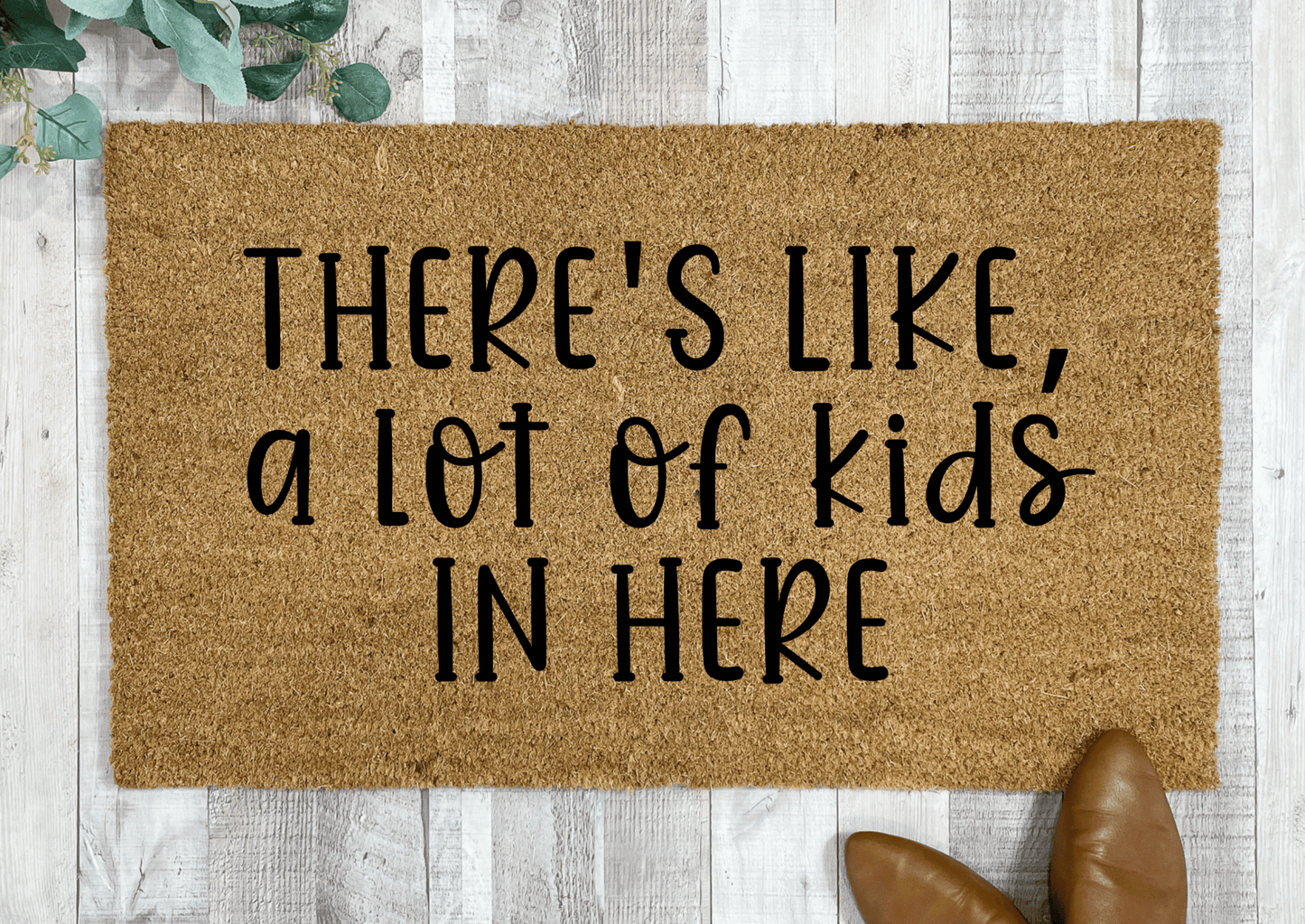 There's Like A Lot of Kids in Here Funny Doormat
