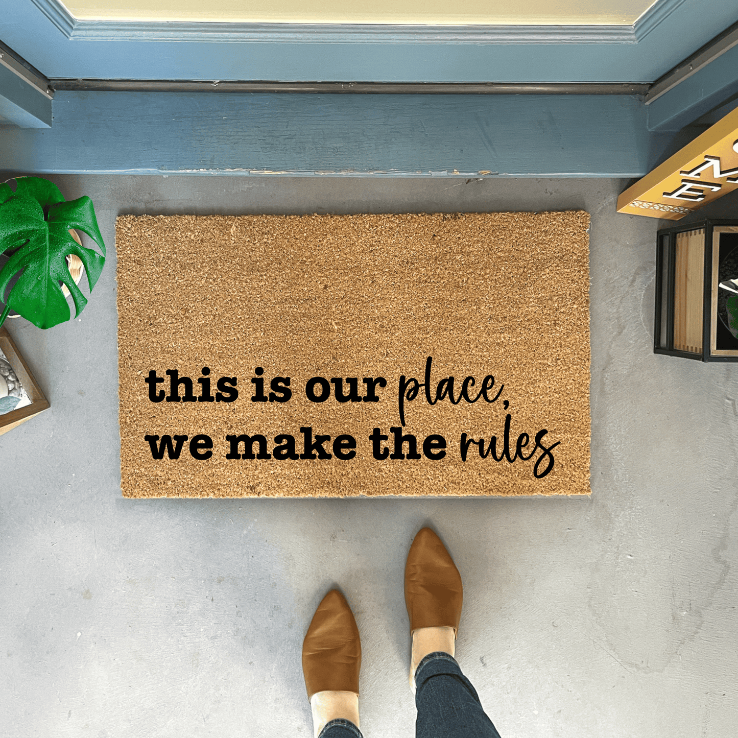 This is our place, we make the rules Outdoor Doormat